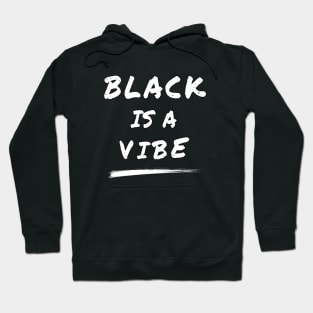 Black Is A Vibe | Black Lives Matter Hoodie